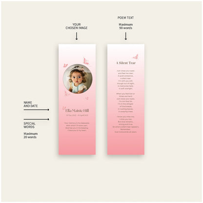 Description how to personalise memorial bookmarks. Bookmark design features light pink background with butterflies and a remembrance poem titled "A Silent Tear"—a heartfelt keepsake to honour a young loved one.